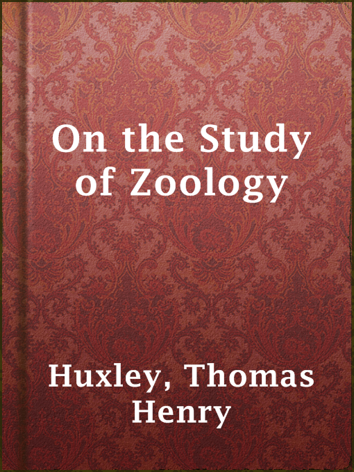 Title details for On the Study of Zoology by Thomas Henry Huxley - Available